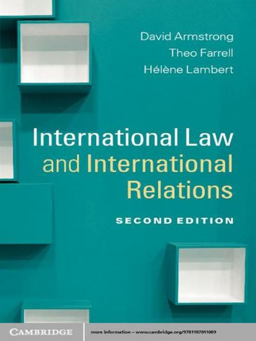 Cover of the book International Law and International Relations by David Armstrong, Theo Farrell, Hélène Lambert, Cambridge University Press