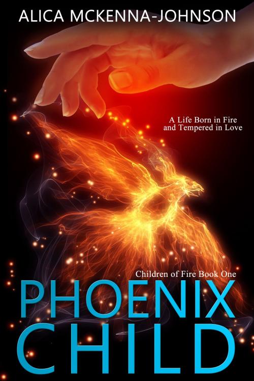 Cover of the book Phoenix Child by Alica Mckenna Johnson, Alica Mckenna Johnson