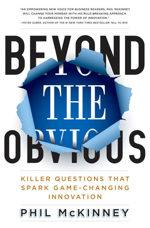 Cover of the book Beyond the Obvious by Phil McKinney, Hachette Books