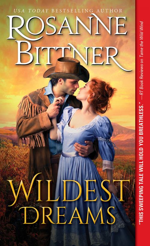 Cover of the book Wildest Dreams by Rosanne Bittner, Sourcebooks