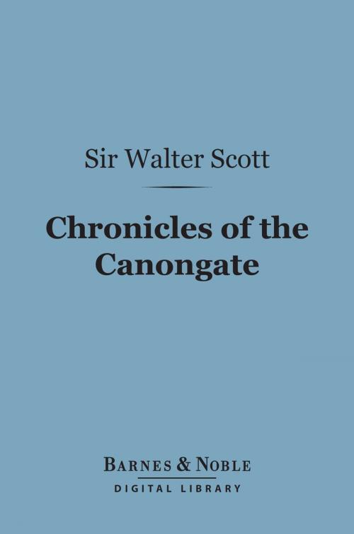 Cover of the book Chronicles of the Canongate (Barnes & Noble Digital Library) by Sir Walter Scott, Barnes & Noble