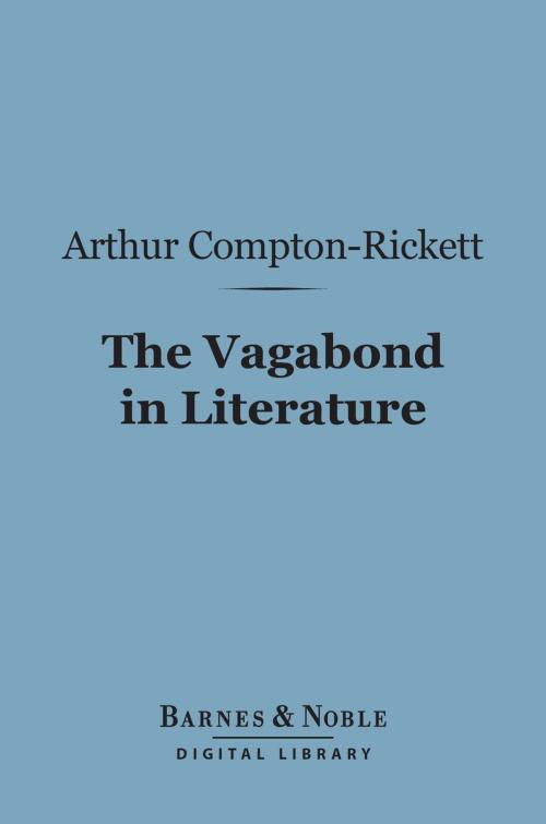 Cover of the book The Vagabond in Literature (Barnes & Noble Digital Library) by Arthur Compton-Rickett, Barnes & Noble