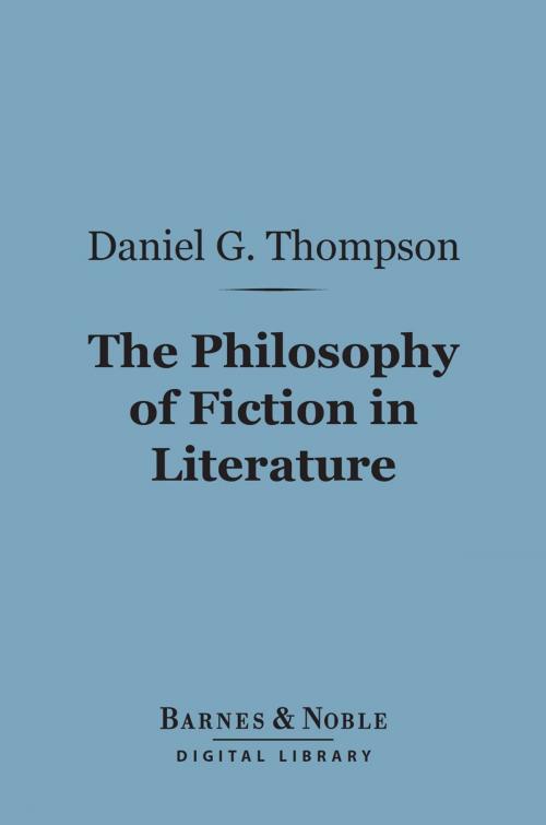 Cover of the book The Philosophy of Fiction in Literature (Barnes & Noble Digital Library) by Daniel G. Thompson, Barnes & Noble