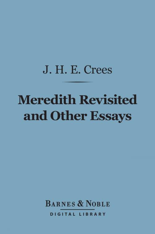 Cover of the book Meredith Revisited and Other Essays (Barnes & Noble Digital Library) by James Harold Edward Crees, Barnes & Noble