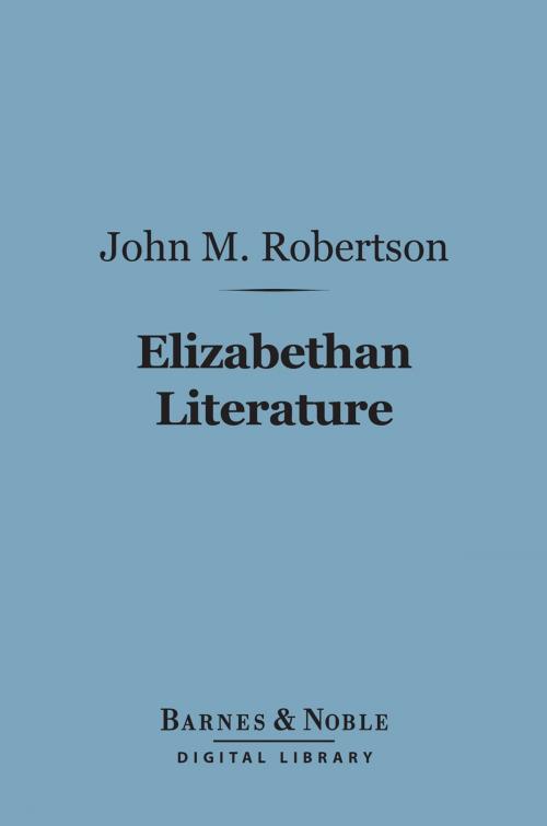 Cover of the book Elizabethan Literature (Barnes & Noble Digital Library) by John M. Robertson, Barnes & Noble