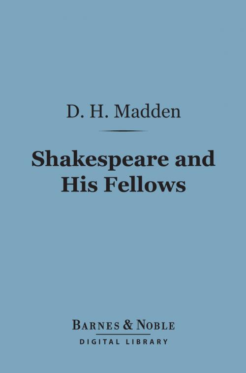 Cover of the book Shakespeare and His Fellows (Barnes & Noble Digital Library) by D. H. Madden, Barnes & Noble