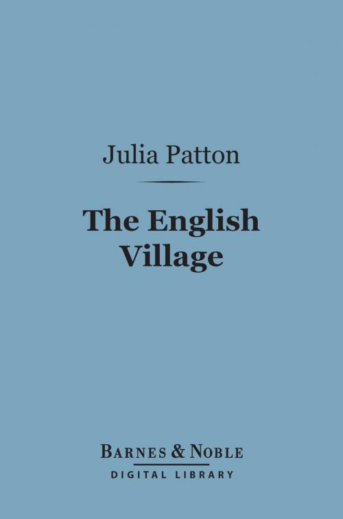Cover of the book The English Village (Barnes & Noble Digital Library) by Julia Patton, Barnes & Noble