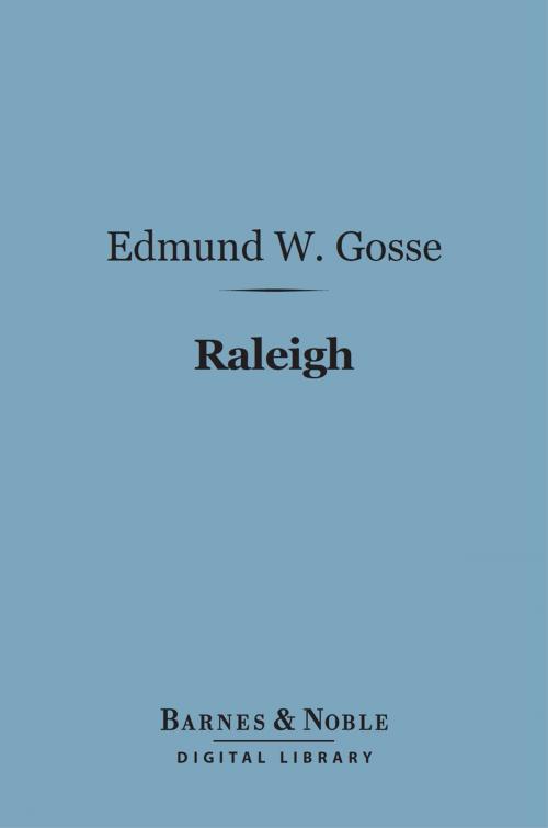 Cover of the book Raleigh (Barnes & Noble Digital Library) by Edmund W. Gosse, Barnes & Noble