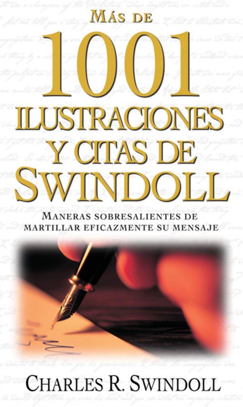 Cover of the book Más de 1001 ilustraciones y citas de Swindoll by Charles R. Swindoll, Grupo Nelson