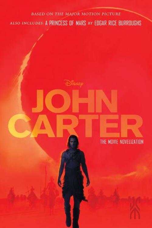 Cover of the book John Carter: The Movie Novelization by Stuart Moore, Disney Publishing Worldwide