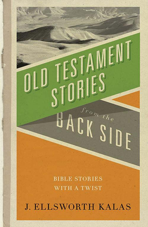 Cover of the book Old Testament Stories from the Back Side by J. Ellsworth Kalas, Abingdon Press
