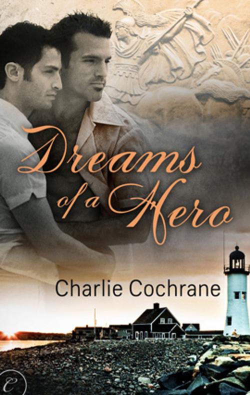 Cover of the book Dreams of a Hero by Charlie Cochrane, Carina Press