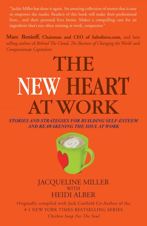 Cover of the book The New Heart at Work by Heidi Alber, Jacqueline Miller, Trafford Publishing