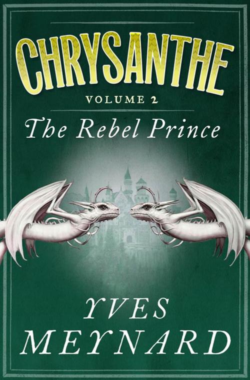 Cover of the book The Rebel Prince by Yves Meynard, Tom Doherty Associates