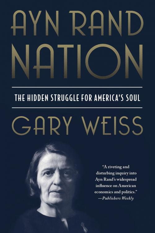 Cover of the book Ayn Rand Nation by Gary Weiss, St. Martin's Press