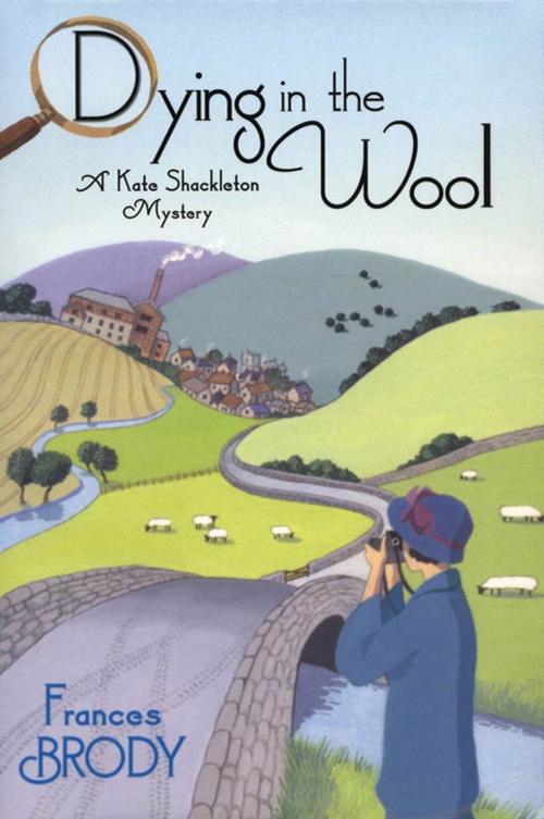 Cover of the book Dying in the Wool by Frances Brody, St. Martin's Press