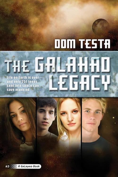 Cover of the book The Galahad Legacy by Dom Testa, Tom Doherty Associates