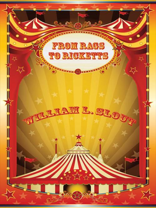 Cover of the book From Rags to Ricketts and Other Essays on Circus History by William L. Slout, Wildside Press LLC