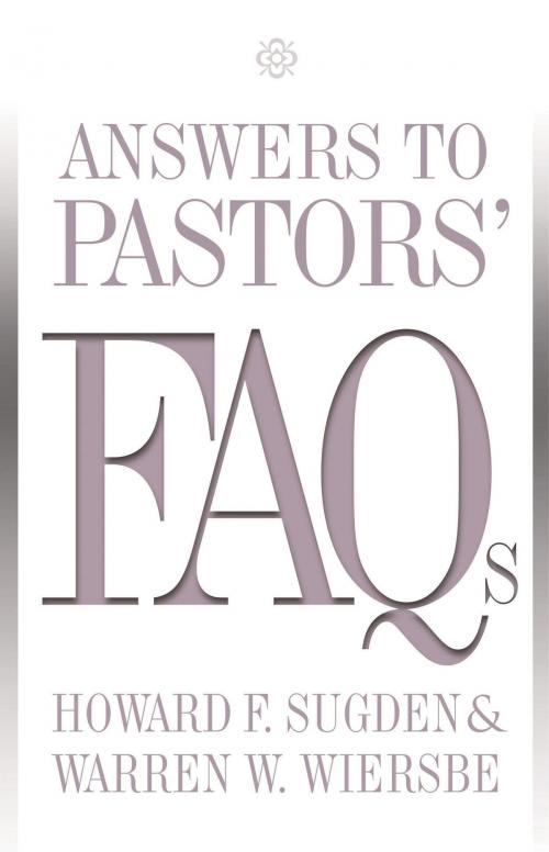 Cover of the book Answers to Pastors' FAQs by Warren W. Wiersbe, Howard F. Sugden, David C Cook