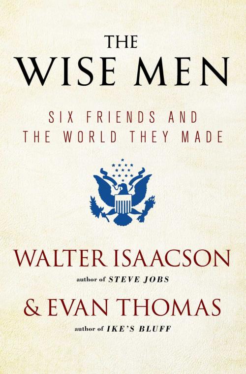 Cover of the book The Wise Men by Walter Isaacson, Evan Thomas, Simon & Schuster