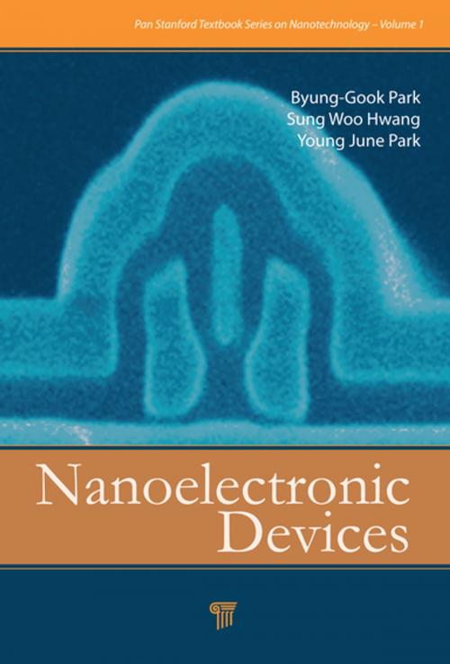Cover of the book Nanoelectronic Devices by Sung Woo Hwang, Young June Park, Byung-Gook Park, Jenny Stanford Publishing