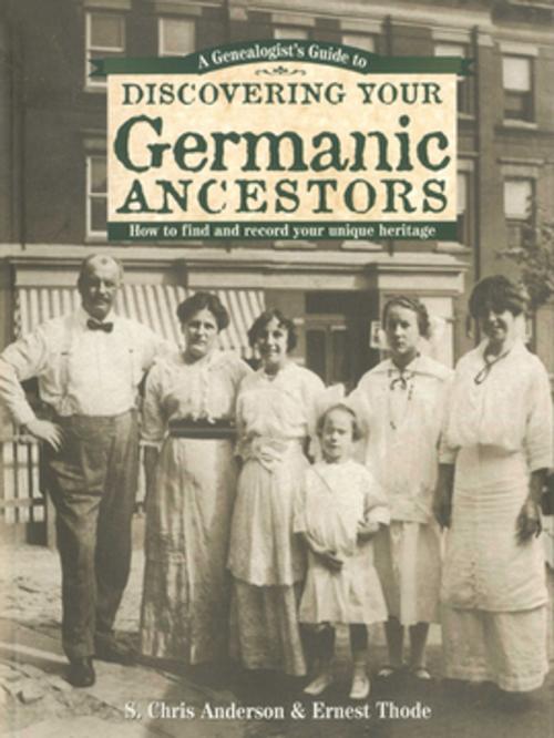 Cover of the book A Genealogist's Guide to Discovering Your Germanic Ancestors by S. Chris Anderson, Ernest Thode, F+W Media