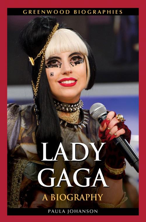 Cover of the book Lady Gaga: A Biography by Paula Johanson, ABC-CLIO