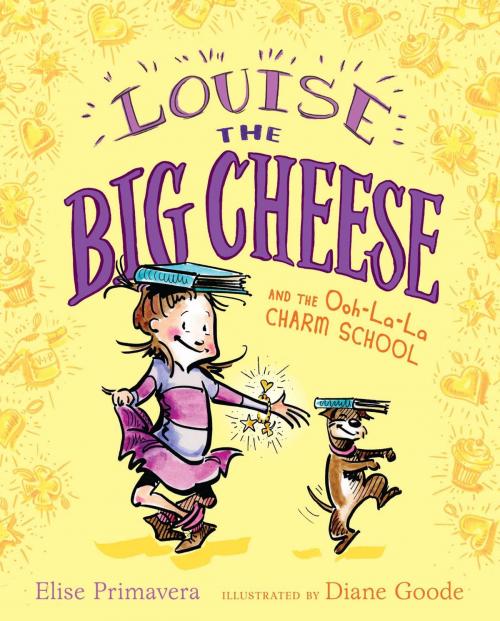 Cover of the book Louise the Big Cheese and the Ooh-la-la Charm School by Elise Primavera, Simon & Schuster/Paula Wiseman Books
