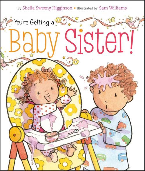 Cover of the book You're Getting a Baby Sister! by Sheila Sweeny Higginson, Little Simon