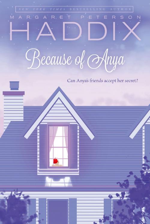 Cover of the book Because of Anya by Margaret Peterson Haddix, Simon & Schuster Books for Young Readers