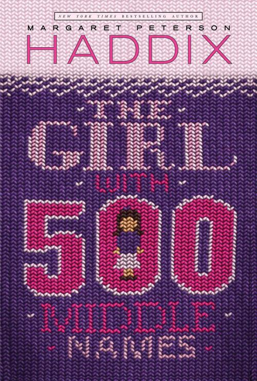 Cover of the book The Girl With 500 Middle Names by Margaret Peterson Haddix, Simon & Schuster Books for Young Readers