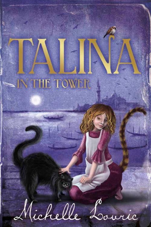Cover of the book Talina in the Tower by Michelle Lovric, Hachette Children's