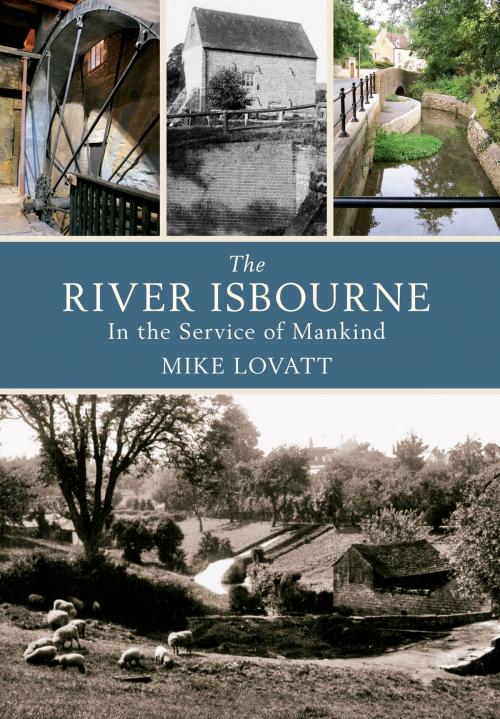 Cover of the book The River Isbourne by Mike Lovatt, Amberley Publishing