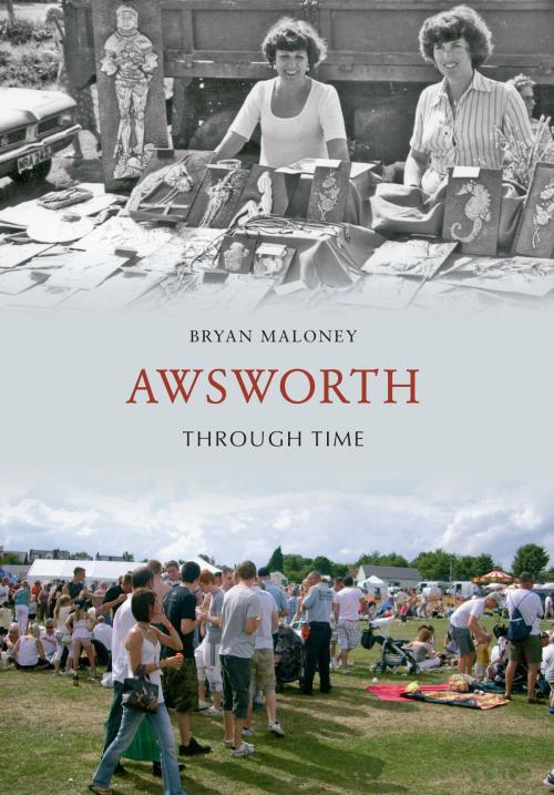 Cover of the book Awsworth Through Time by Bryan Maloney, Amberley Publishing