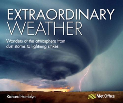 Cover of the book Extraordinary Weather by Richard Hamblyn, F+W Media