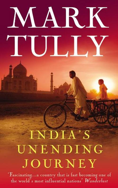 Cover of the book India's Unending Journey by Mark Tully, Ebury Publishing