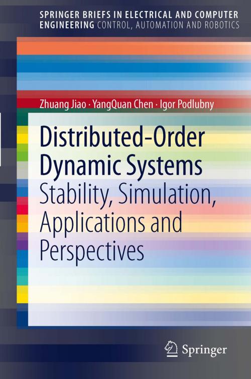 Cover of the book Distributed-Order Dynamic Systems by Zhuang Jiao, YangQuan Chen, Igor Podlubny, Springer London