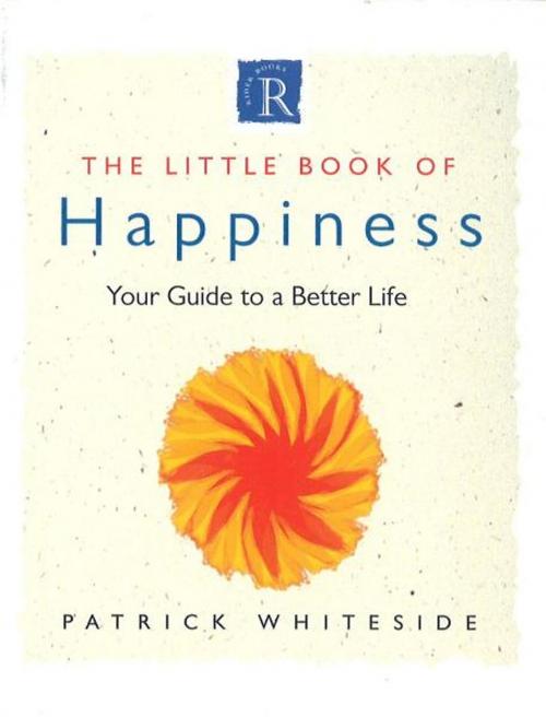 Cover of the book Little Book Of Happiness by Patrick Whiteside, Ebury Publishing