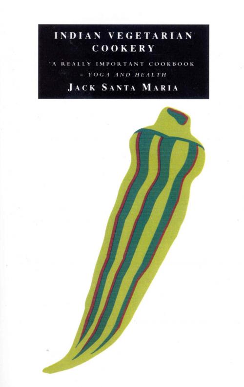 Cover of the book Indian Vegetarian Cookery by Jack Santa Maria, Ebury Publishing