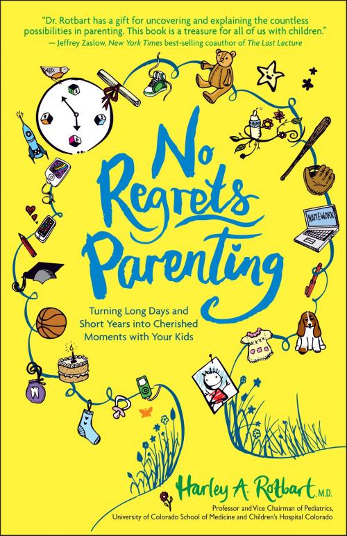 Cover of the book No Regrets Parenting: Turning Long Days and Short Years into Cherished Moments with Your Kids by Harley A. Rotbart M.D., Harley A. Rotbart M.D., Andrews McMeel Publishing, LLC