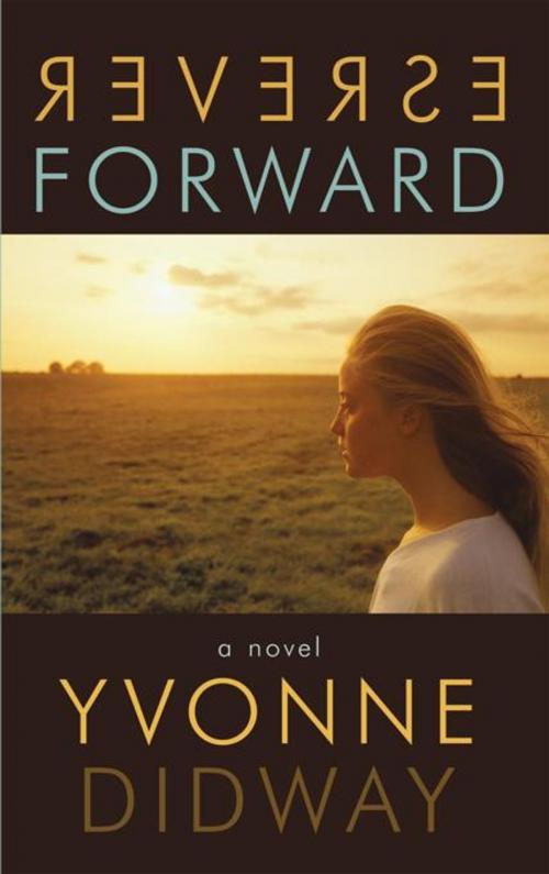 Cover of the book Reverse Forward by Yvonne Didway, WestBow Press
