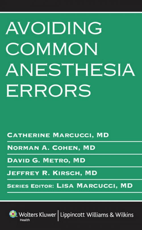 Cover of the book Avoiding Common Anesthesia Errors by Catherine Marcucci, Norman A. Cohen, David G. Metro, Jeffrey R. Kirsch, Wolters Kluwer Health