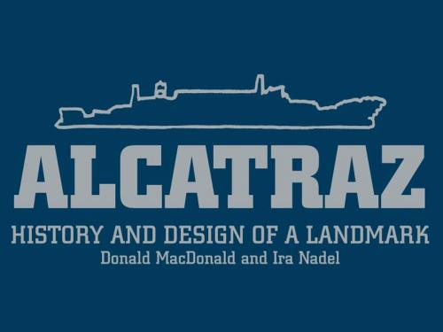 Cover of the book Alcatraz by Donal MacDonald, Ira Nadel, Chronicle Books LLC