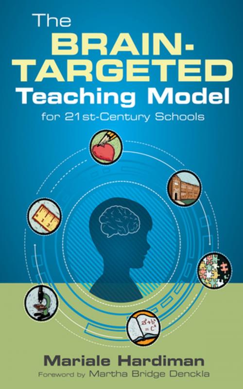 Cover of the book The Brain-Targeted Teaching Model for 21st-Century Schools by Dr. Mariale M. Hardiman, SAGE Publications