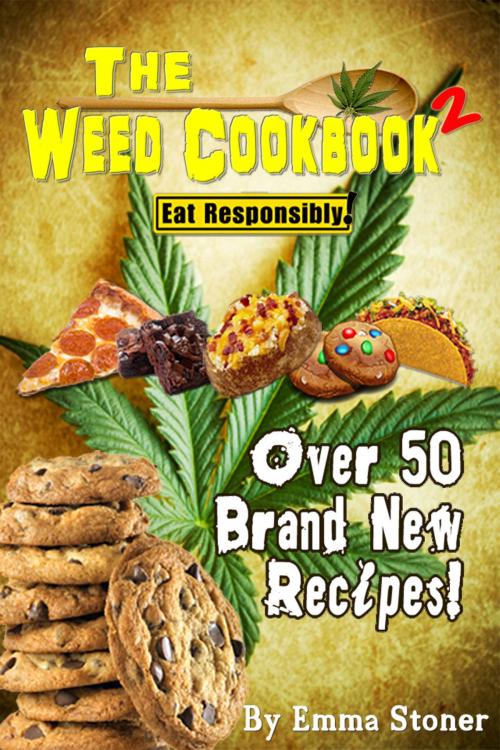 Cover of the book The Weed Cookbook 2 - Medical Marijuana Recipes, Cannabis Cooking Tips & Killer Brownies [HOLIDAY EDITION] by Emma Stoner, Fun Science Group