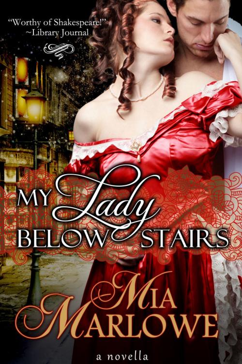 Cover of the book My Lady Below Stairs by Mia Marlowe, Mia Marlowe