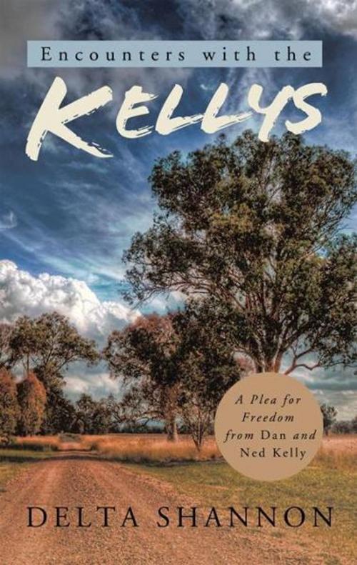 Cover of the book Encounters with the Kellys by Delta Shannon, Balboa Press AU