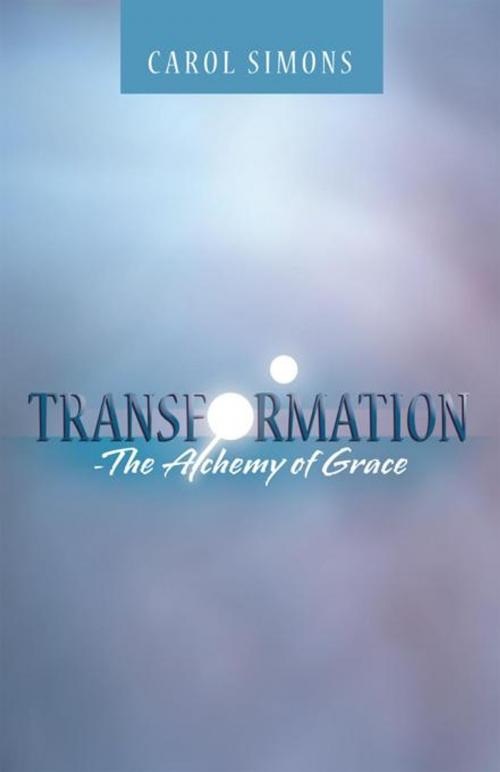 Cover of the book Transformation - the Alchemy of Grace by Carol Simons, Balboa Press