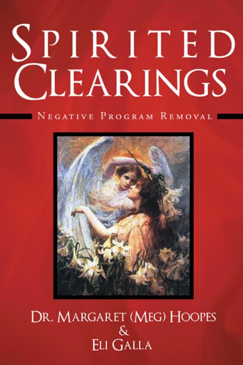 Cover of the book Spirited Clearings by Dr. Margaret Hoopes, Eli Galla, Balboa Press
