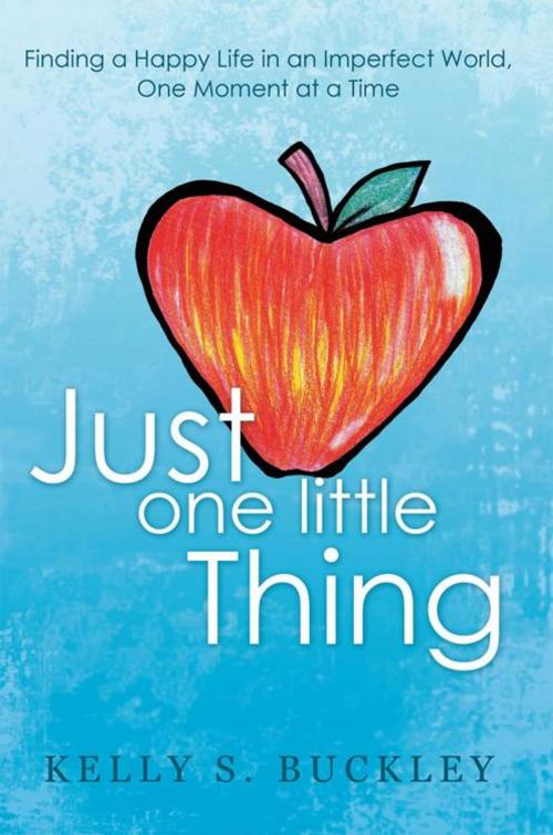 Cover of the book Just One Little Thing by Kelly S. Buckley, Balboa Press
